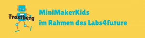 MiniMakerKids im Rahmen vom Labs4future