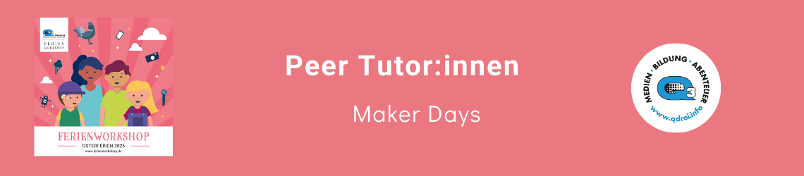 Peer Tutor:innen für Maker Days