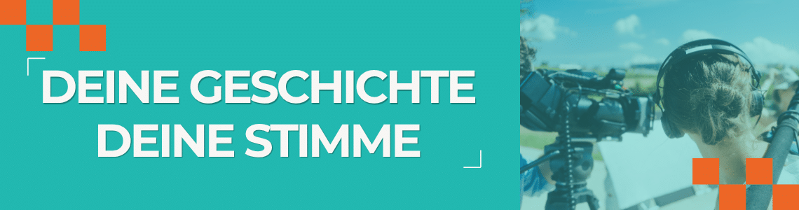 Filmprojekt Deine Geschichte. Deine Stimme